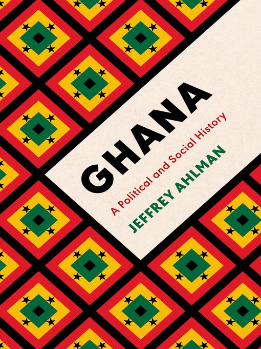 Title details for Ghana by Jeffrey Ahlman - Available